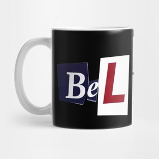 Believe Mug